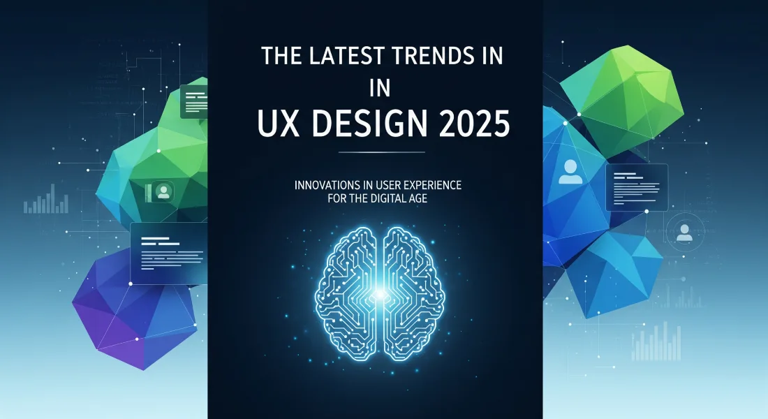The Latest Trends in UX Design 2025