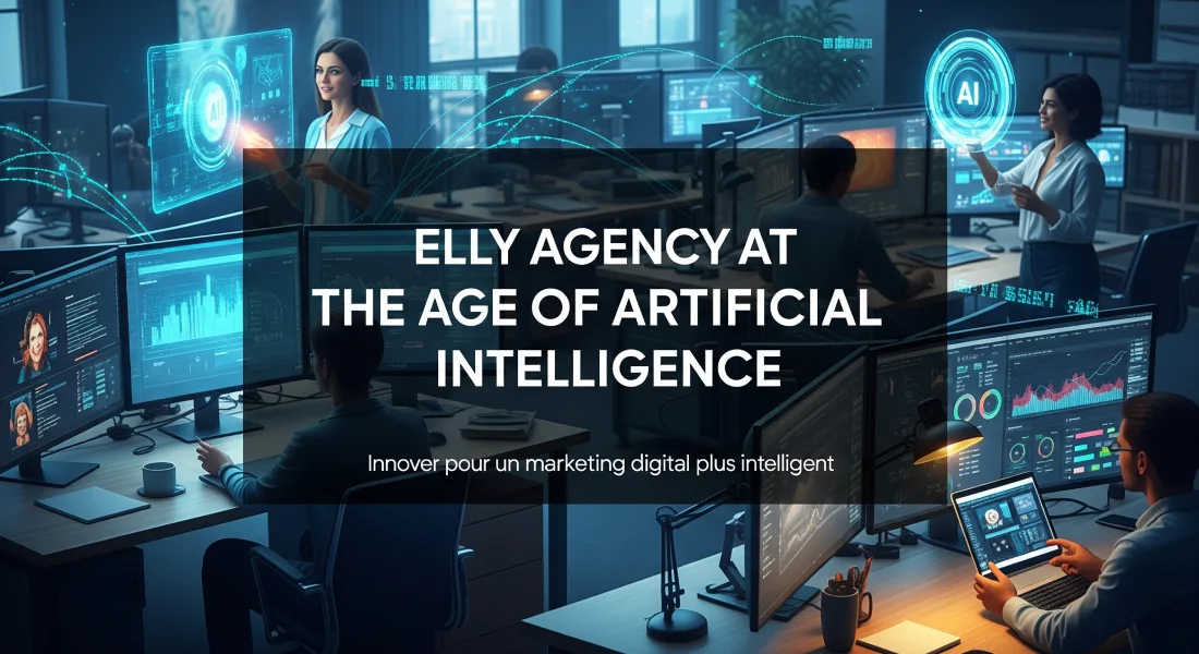 Elly Agency à l’ère de l’intelligence artificielle : innover pour un marketing digital plus intelligent 1 Elly Agency à l’ère de l’intelligence artificielle _ innover pour un marketing digital plus intelligent