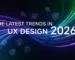 UX Design Trends 2026_ How User Experience, AI, and SEO Drive Digital Performance