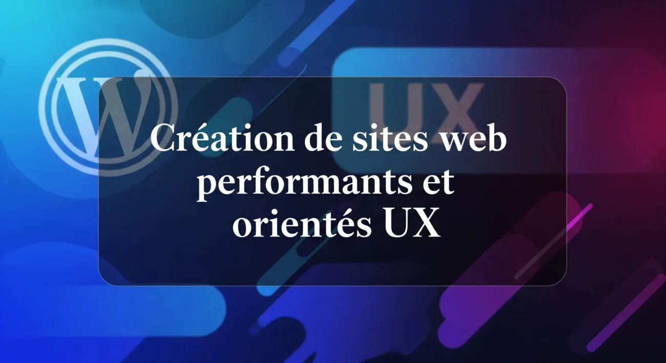 Création de sites web performants et orientés UX Design